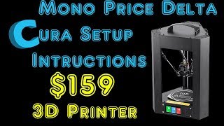 Mono Price Mini Delta Cura Software Setup and Print [upl. by Chlo]