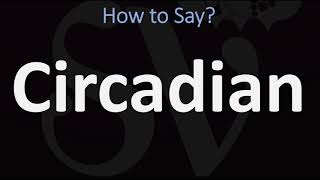 How to Pronounce Circadian CORRECTLY [upl. by Aronow806]