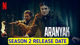 Aranyak Season 2 Release Date Netflix [upl. by Carnahan]