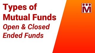 Open Ended amp Closed Ended Mutual Funds  Types of MF [upl. by Kellyn915]