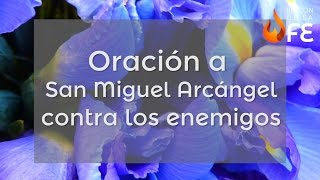 Oración a San Miguel Arcángel contra los enemigos  Oraciones cristianas [upl. by Notlok426]