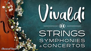 Vivaldi  Strings Symphonies amp Concertos [upl. by Nyrahs297]