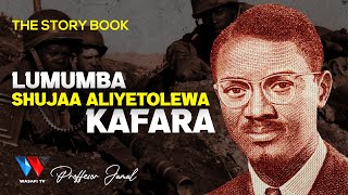 The story Book Lumumba Shujaa Aliyetolewa Kafara [upl. by Taryne]