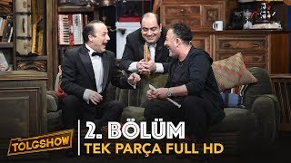 TOLGSHOW 2 Bölüm  Tek Parça Full HD Bipsiz [upl. by Ahsatin]