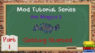 Tutorial Series  Minecraft  Ars Magica 2  Getting Started [upl. by Okiron121]