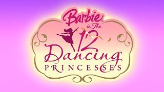 Barbie in The 12 Dancing Princesses  Opening [upl. by Homer]