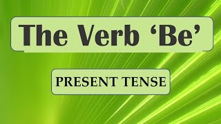 THE VERB BE  PRESENT TENSE  VIDEO CLASS [upl. by Viridi]