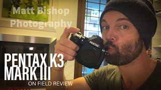 Pentax K3III review on field experience [upl. by Lebasi]