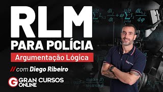 RLM Para Polícia  Argumentação Lógica com Prof Diego Ribeiro [upl. by Auston]